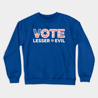 Vote Lesser Evil Crewneck Sweatshirt